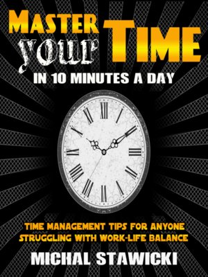 cover image of Master Your Time in 10 Minutes a Day